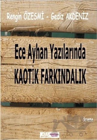 Ece Ayhan Yazılarında Kaotik Farkındalık – Gediz Akdeniz, Rengin Özesmi – Neziher Yayınları kitap kapağı