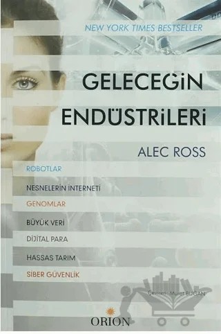 Geleceğin Endüstrileri – Alec Ross – Orion Kitabevi kitap kapağı