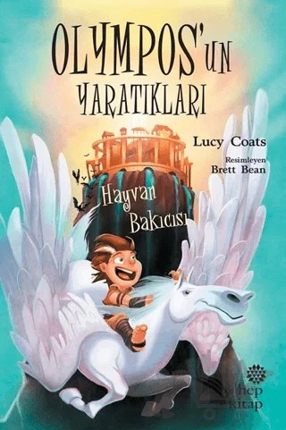 Hayvan Bakıcısı - Olympos’un Yaratıkları – Lucy Coats – Hep Kitap kitap kapağı