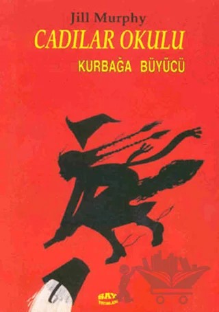 Cadılar Okulu 3 - Kurbağa Büyücü – Jill Murphy – Say Çocuk kitap kapağı