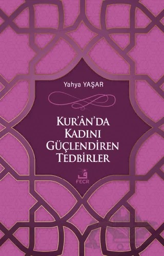 Kur'an'da Kadını Güçlendiren Tedbirler – Yahya Yaşar – Fecr Yayınları kitap kapağı