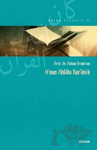 O'nun Ahlakı Kur'an'dı – Adnan Demircan – Beyan Yayınları kitap kapağı