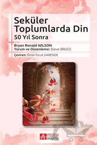 Seküler Toplumlarda Din – Bryan Ronald Wilson, Steve Bruce – Pegem Akademi Yayıncılık kitap kapağı