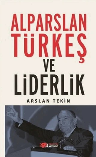 Alparslan Türkeş ve Liderlik – Arslan Tekin – Berikan Yayınevi kitap kapağı