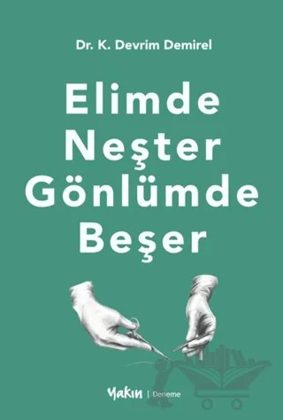 Elimde Neşter Gönlümde Beşer – Kadir Devrim Demirel – Yakın Kitabevi kitap kapağı