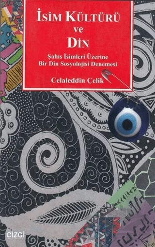 İsim Kültürü ve Din – Celaleddin Çelik – Çizgi Kitabevi Yayınları kitap kapağı