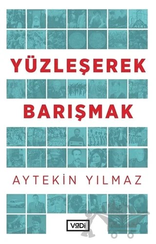Yüzleşerek Barışmak – Aytekin Yılmaz – Vadi Yayınları kitap kapağı