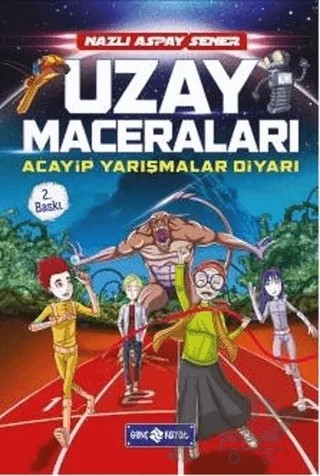 Uzay Maceraları - Acayip Yarışmalar Diyarı – Nazlı Aspay Sener – Genç Hayat kitap kapağı