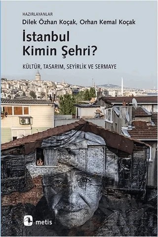 İstanbul Kimin Şehri? – Dilek Özhan Koçak, Orhan Kemal Koçak – Metis Yayınları kitap kapağı