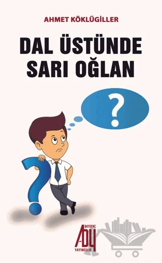 Dal Üstünde Sarı Oğlan – Ahmet Köklügiller – Baygenç Yayıncılık kitap kapağı
