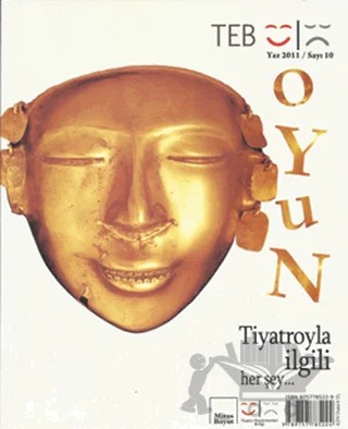 Tiyatro İle İlgili Her Şey - Yaz 2011 - Sayı 10 – Kolektif – Mitos Boyut Yayınları kitap kapağı