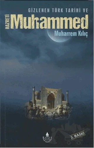 Gizlenen Türk Tarihi ve Hazreti Muhammed – Muharrem Klılıç – İrfan Yayıncılık kitap kapağı
