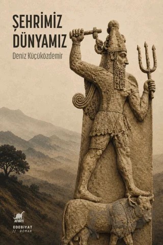 Şehrimiz, Dünyamız – Deniz Küçüközdemir – Ayrıntı Yayınları kitap kapağı
