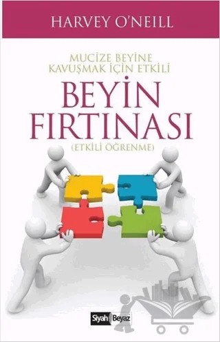 Mucize Beyine Kavuşmak İçin Etkili Beyin Fırtınası – Harvey O’Neıll – Siyah Beyaz Yayınları kitap kapağı