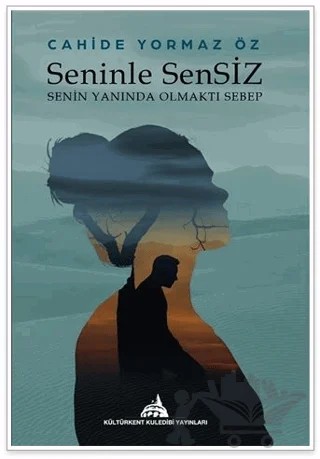 Seninle Sensiz – Cahide Yormaz Öz – Kültürkent Kuledibi Yayınları kitap kapağı