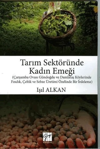 Tarım Sektöründe Kadın Emeği – Işıl Alkan – Gazi Kitabevi kitap kapağı