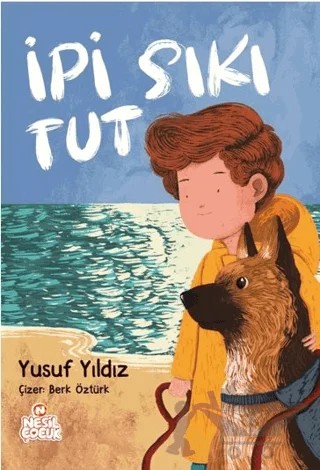 İpi Sıkı Tut – Yusuf Yıldız – Nesil Çocuk Yayınları kitap kapağı