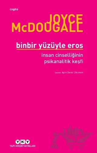 Binbir Yüzüyle Eros İnsan Cinselliğinin Psikanalitik Keşfi – Joyce McDougall – Yapı Kredi Yayınları kitap kapağı