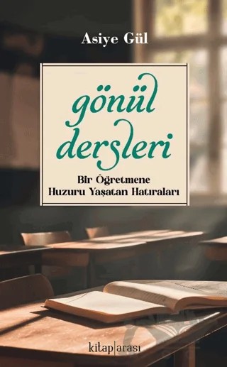 Gönül Dersleri – Asiye Gül – Kitap Arası kitap kapağı
