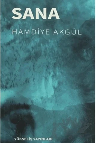 Sana – Hamdiye Akgül – Yükseliş Yayınları kitap kapağı