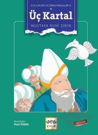 Üç Kartal - Çocukları Uçuran Masallar 6 – Mustafa Ruhi Şirin – Nar Çocuk kitap kapağı