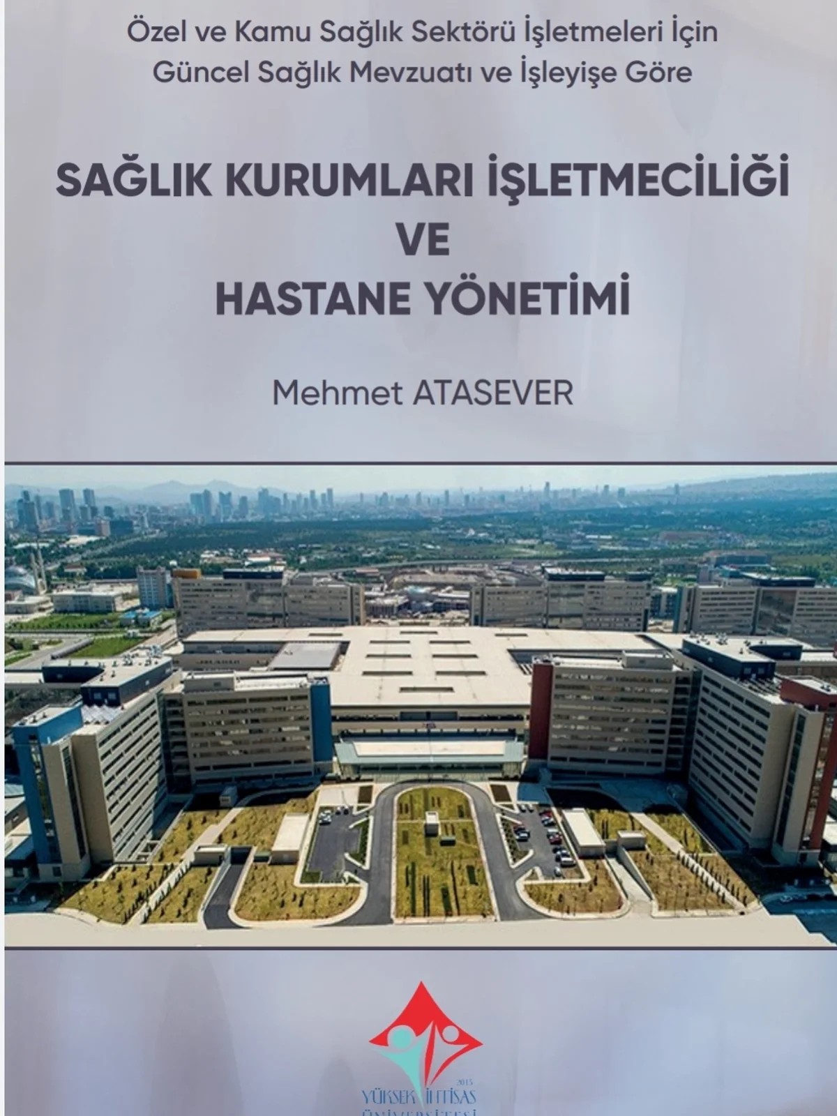 Sağlık Kurumları İşletmeciliği ve Hastane Yönetimi – Mehmet Atasever – Yazarın Kendi Yayını / Mehmet Atasever kitap kapağı