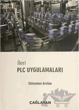 İleri PLC Uygulamaları – Süleyman Arslan – Çağlayan Kitabevi kitap kapağı