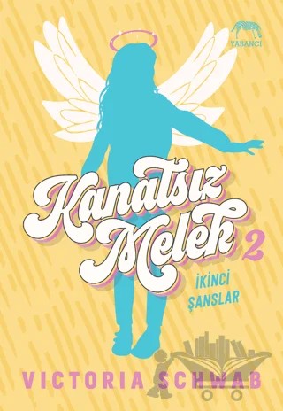 Kanatsız Melek 2: İkinci Şanslar – Victoria Schwab – Yabancı Yayınları kitap kapağı