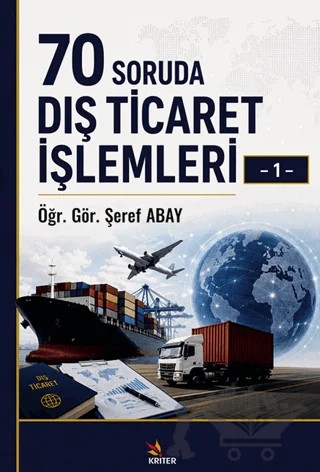 70 Soruda Dış Ticaret İşlemleri – 1 – Şeref Abay – Kriter Yayınları kitap kapağı