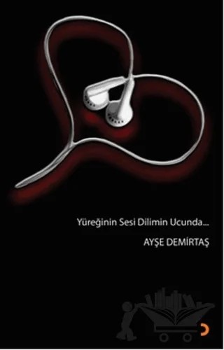 Yüreğinin Sesi Dilimin Ucunda – Ayşe Demirtaş – Cinius Yayınları kitap kapağı