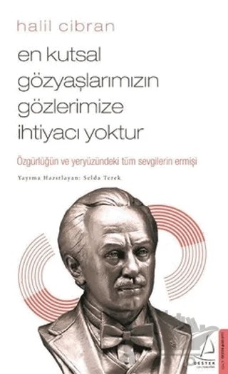 En Kutsal Gözyaşlarımızın Gözlerimize İhtiyacı Yoktur – Halil Cibran – Destek Yayınları kitap kapağı