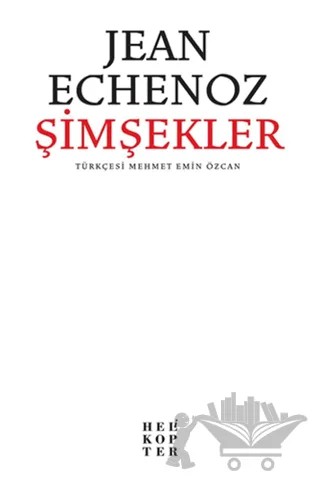 Şimşekler – Jean Echenoz – Helikopter Yayınları kitap kapağı