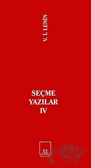 Seçme Yazılar 4 – Vladimir Ilyiç Lenin – İlkeriş Yayınları kitap kapağı