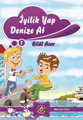İyilik Yap Denize At – Hilal Acar – Ferfir Yayıncılık kitap kapağı