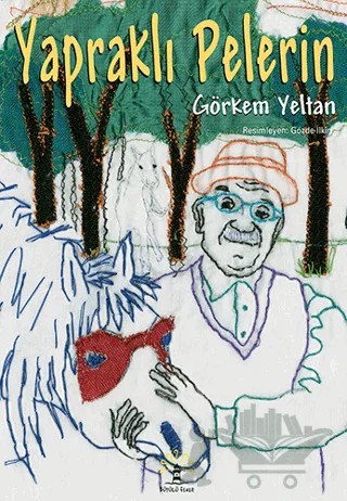 Yapraklı Pelerin – Görkem Yeltan – Büyülü Fener Yayınları kitap kapağı