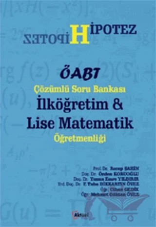 Hipotez ÖABT Çözümlü Soru Bankası İlköğretim ve Lise Matematik Öğretmenliği – Recep Şahin – Alfa Aktüel Yayınları kitap kapağı
