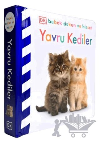 DK Bebek Dokun ve Hisset Serisi - Yavru Kediler – Kolektif – Beta Kids kitap kapağı