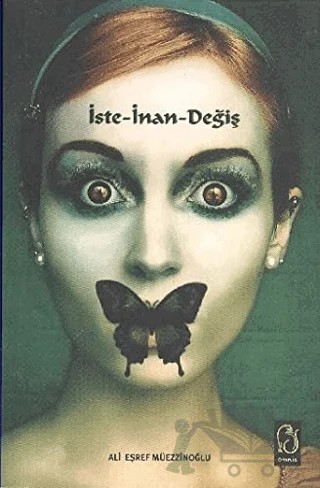İste - İnan - Değiş – Ali Eşref Müezzinoğlu – OMNIA kitap kapağı