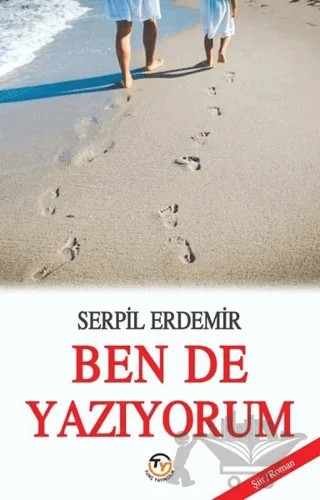 Bende Yazıyorum – Serpil Erdemir – Tunç Yayıncılık kitap kapağı