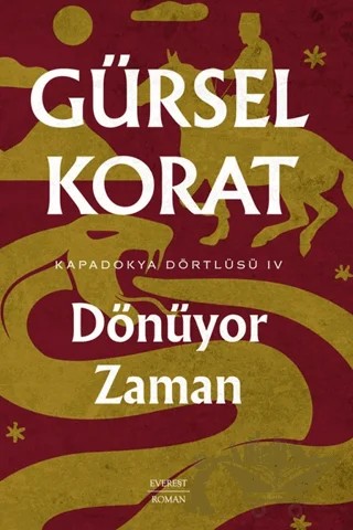 Dönüyor Zaman - Kapadokya Dörtlüsü IV – Gürsel Korat – Everest Yayınları kitap kapağı