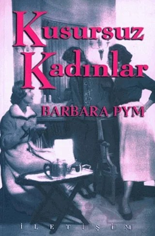 Kusursuz Kadınlar – Barbara Pym – İletişim Yayınevi kitap kapağı