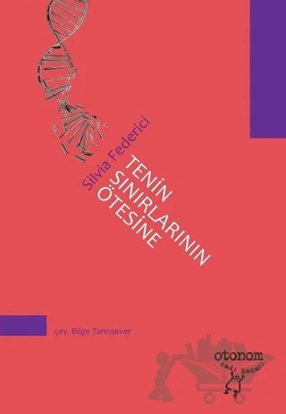 Tenin Sınırlarının Ötesine – Silvia Federici – Otonom Yayıncılık kitap kapağı