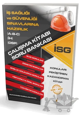İş Sağlığı ve Güvenliği Sınavlarına Hazırlık İSG Çalışma Kitabı – Muhammed Nurullah Acar, Sema Tuna – Pelikan Tıp Teknik Yayıncılık kitap kapağı