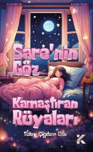 Sare’nin Göz Kamaştıran Rüyaları – Tülay Çiğdem Can – Kiba Yayımcılık kitap kapağı