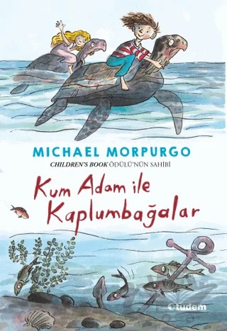 Kum Adam ile Kaplumbağalar – Michael Morpurgo – Tudem Yayınları kitap kapağı