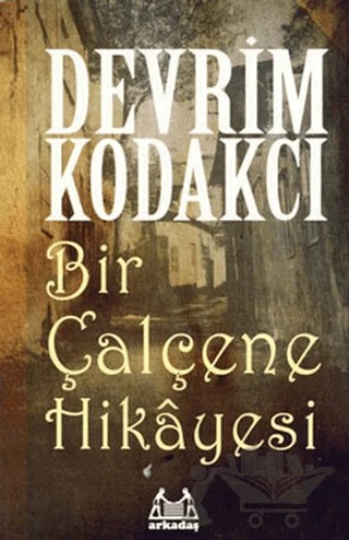 Bir Çalçene Hikayesi – Devrim Kodakçı – Arkadaş Yayınları kitap kapağı
