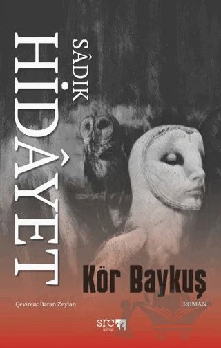 Kör Baykuş – Sâdık Hidâyet – SRC Kitap kitap kapağı