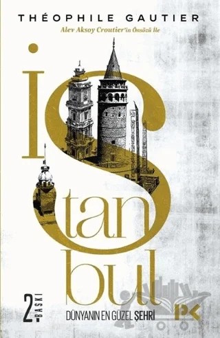 İstanbul Dünyanın En Güzel Şehri – Theophıle Gautier – Profil Kitap kitap kapağı