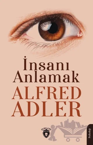 İnsanı Anlamak – Alfred Adler – Dorlion Yayınları kitap kapağı