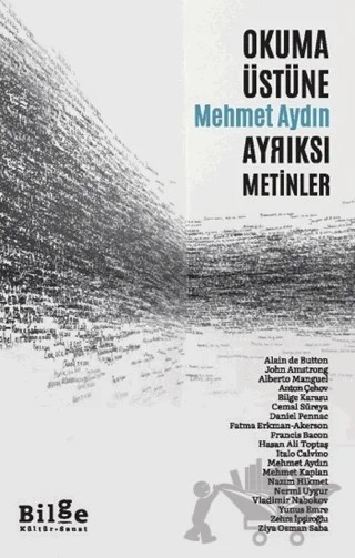 Okuma Üstüne Ayrıksı Metinler – Mehmet Aydın – Bilge Kültür Sanat kitap kapağı